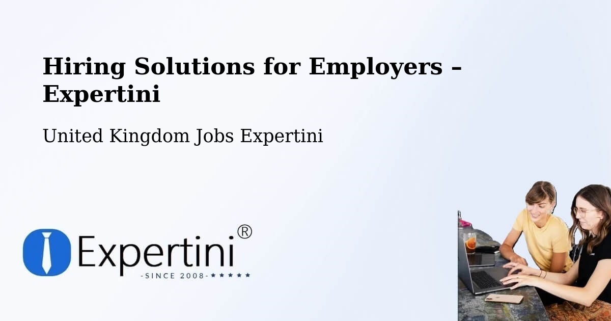 Hiring Solutions for Employers in Exton - Exton, United Kingdom Jobs Expertini