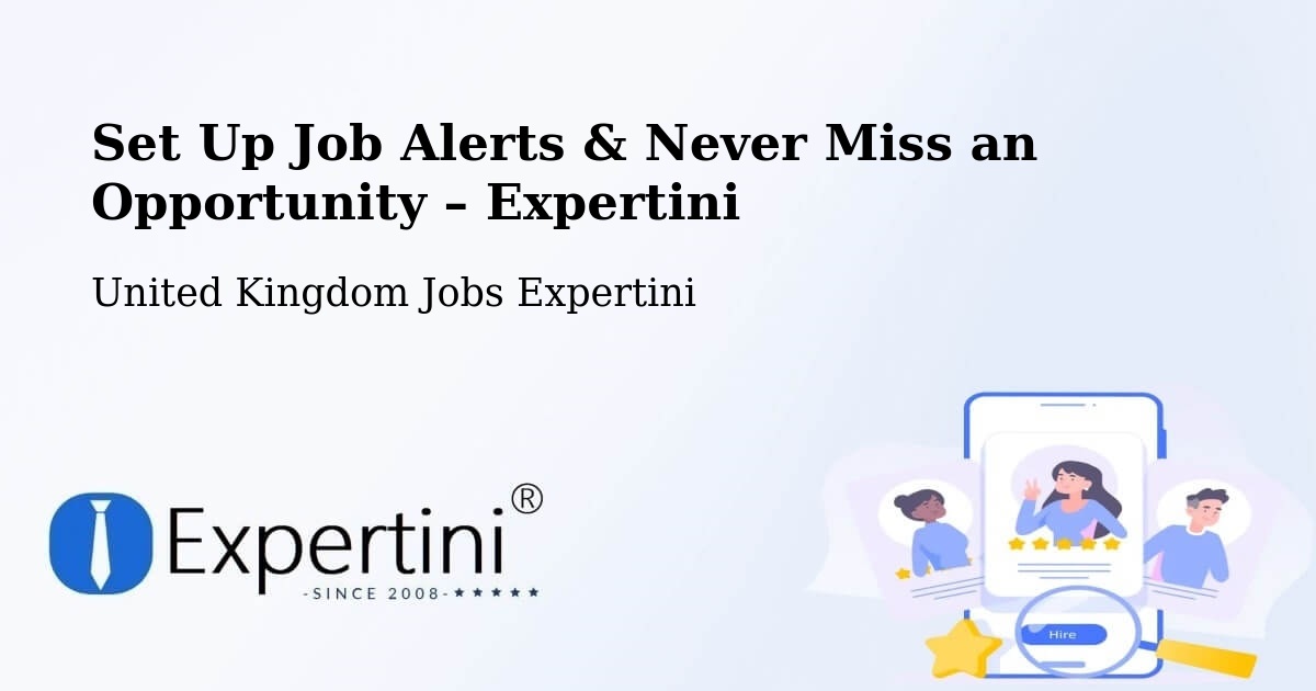 Job Alerts Guide – Get Notified About New Jobs in Exton - Exton, United Kingdom Jobs Expertini